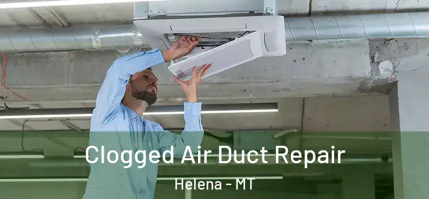  Clogged Air Duct Repair Helena - MT